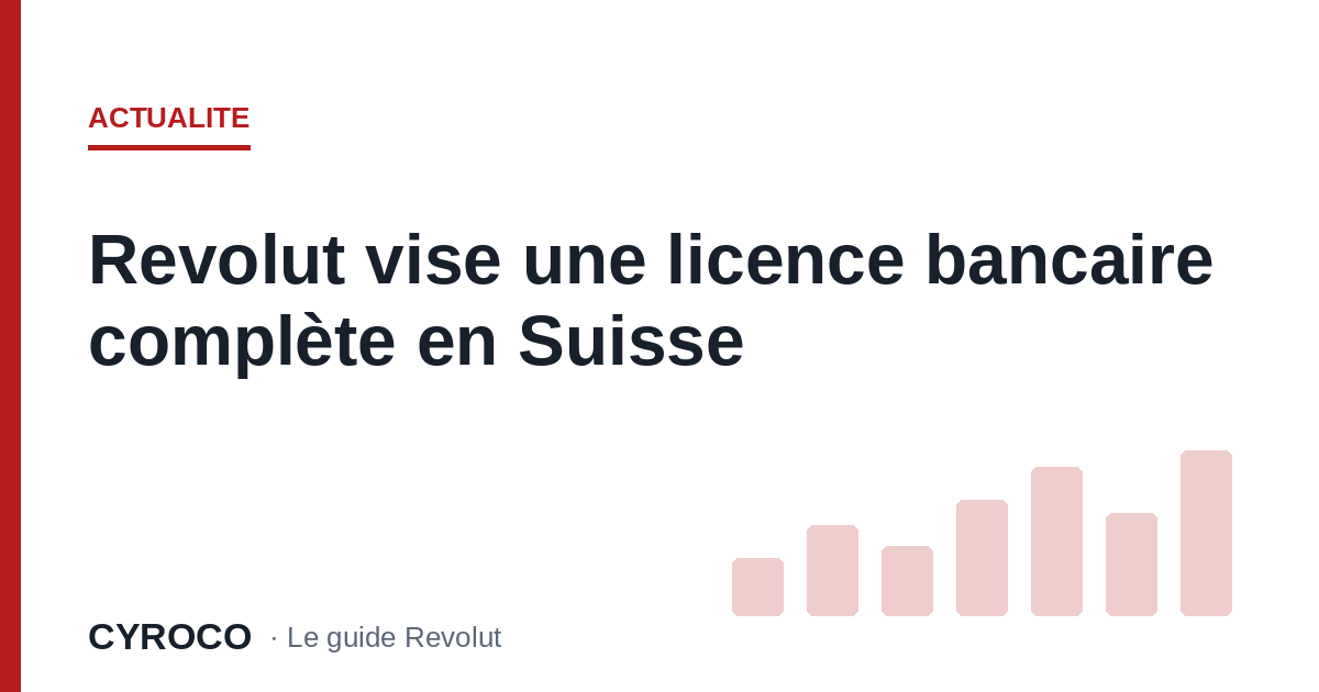 Revolut vise une licence bancaire complète en Suisse