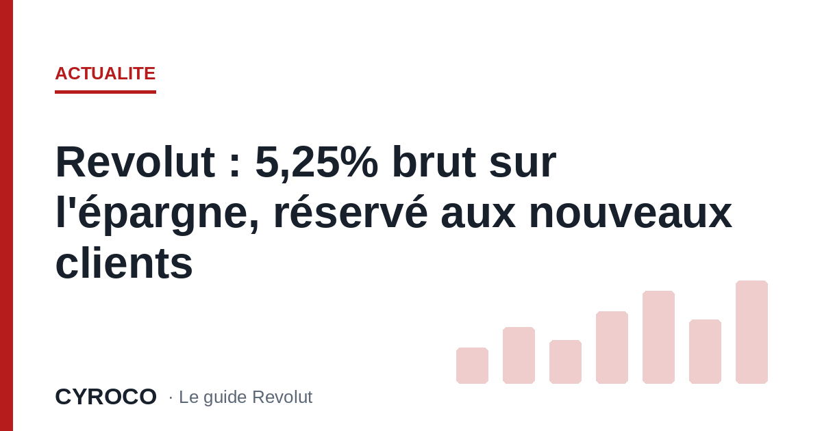Revolut : 5,25% brut sur l'épargne, réservé aux nouveaux clients